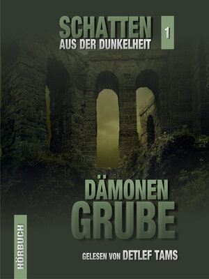 cover image of Dämonen-Grube--Schatten aus der Dunkelheit, Folge 1 (Ungekürzt)
